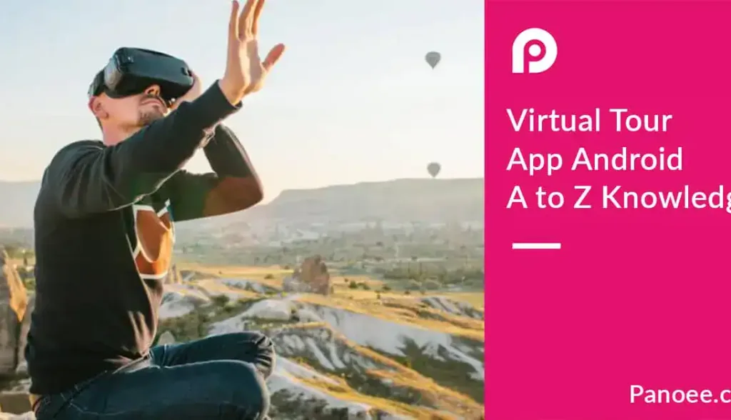 Free Virtual Tour app Android – A to Z Knowledge